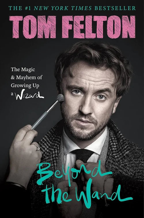 Book cover of 'Beyond the Ward' by Tom Felton with a black and white photo of a man holding a makeup brush.