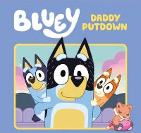 Cover of 'Bluey Daddy Putdown' with cartoon characters on a blue background