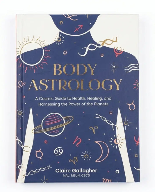 The front cover of the book 'Body Astrology' by Claire Gallagher, featuring a navy blue silhouette of a female torso decorated with gold, pink, and white astrological symbols and illustrations.