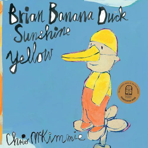 Book cover of 'Brian Banana Duck Sunshine Yellow' by Chris McKimmie with a cartoon duck character.