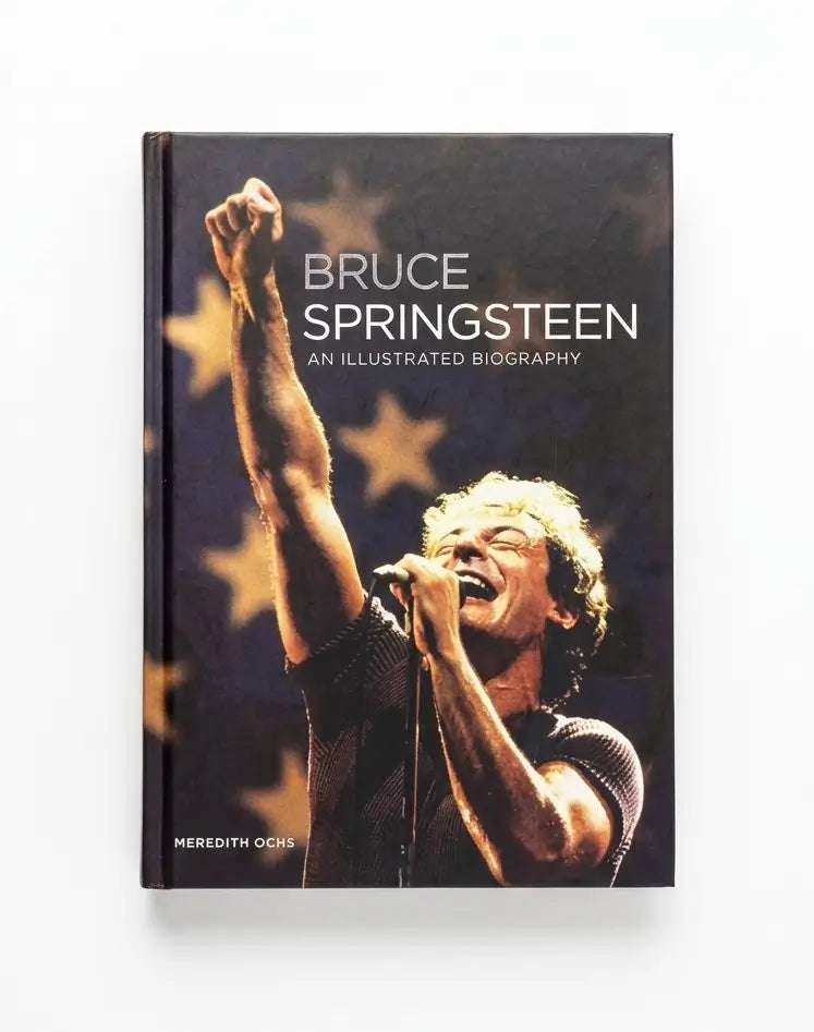 Bruce Springsteen: An Illustrated Biography