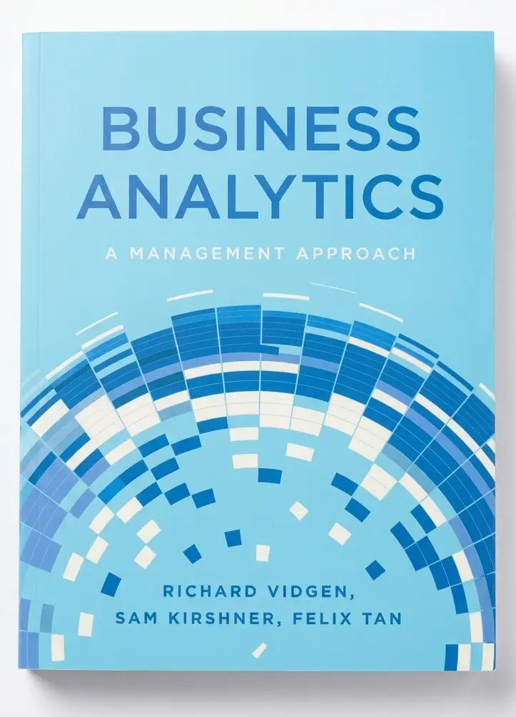 Book cover of 'Business Analytics: A Management Approach' by Richard Vidgen, Sam Kirshner, and Felix Tan on a light blue background.