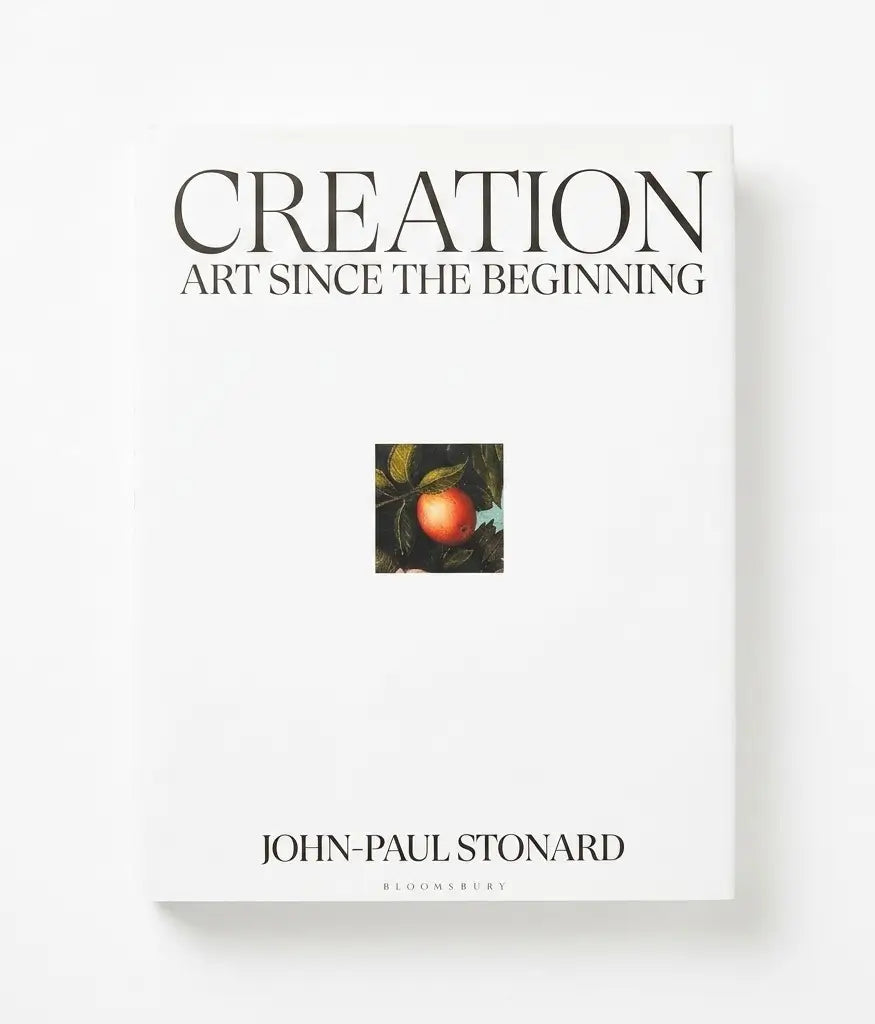 The front cover of the book 'Creation: Art Since the Beginning' by John-Paul Stonard, published by Bloomsbury. The cover is predominantly white with black serif typography and a small central square artwork depicting a red-orange fruit.