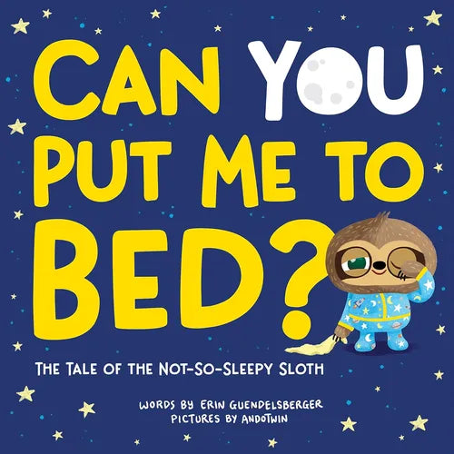 Book cover of 'Can You Put Me to Bed? The Tale of the Not-So-Sleepy Sloth' with a sloth character and starry night background.