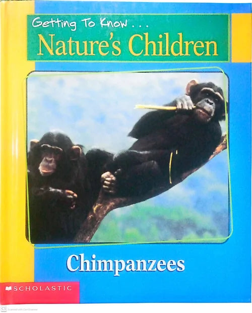 Book cover of 'Getting To Know Nature's Children: Chimpanzees' by Scholastic with a chimpanzee on a tree branch.