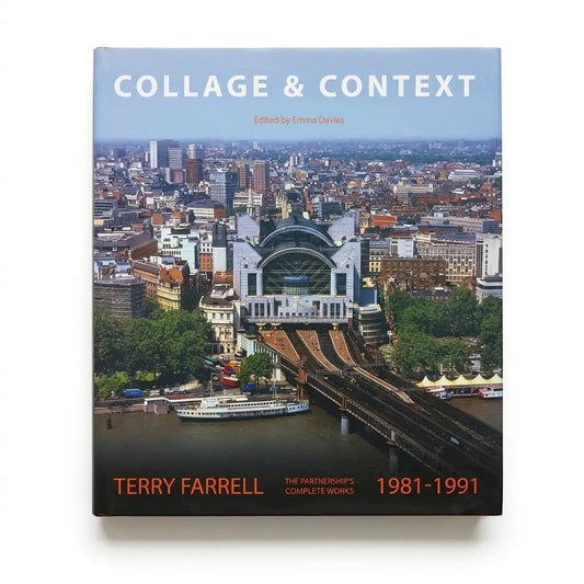 Collage & Context: The Work of Terry Farrell and Partners, 1981-1991 no