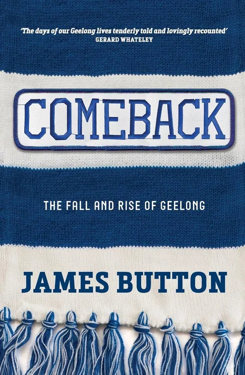 Book cover of 'Comeback: The Fall and Rise of Geelong' by James Button with blue and white design.
