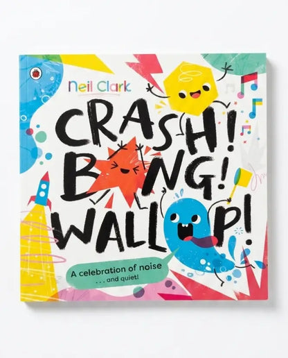 Neil Clark's children's book 'Crash! Bang! Wall! P!' shown flat against a white background. The cover is highly colorful with cartoonish creatures, musical notes, and bold black text.
