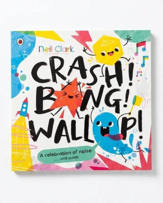 Neil Clark's children's book 'Crash! Bang! Wall! P!' shown flat against a white background. The cover is highly colorful with cartoonish creatures, musical notes, and bold black text.