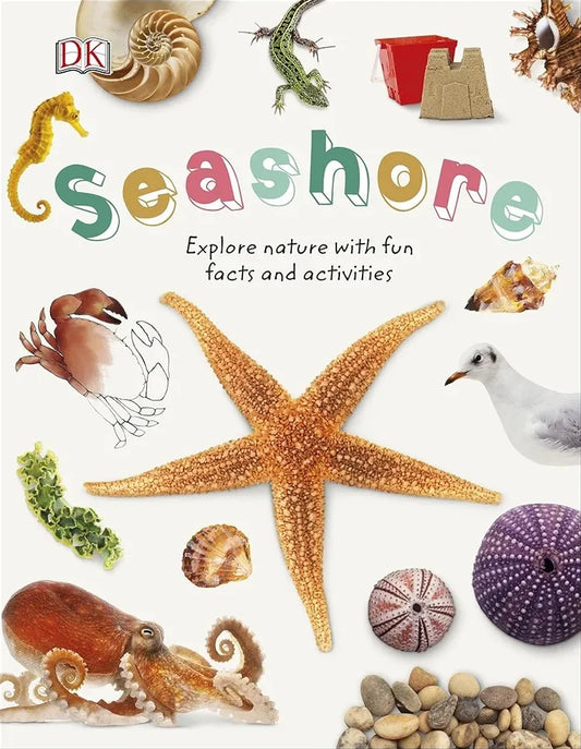DK Seashore For Explore nature with fun facts and activities (Nature Explorers) by Books Alert