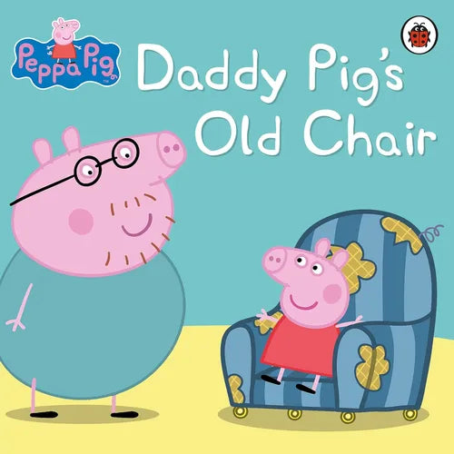 Book cover of 'Daddy Pig's Old Chair' featuring Daddy Pig and Peppa Pig from Peppa Pig.