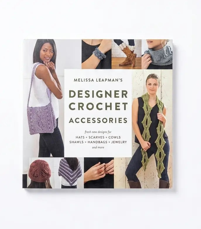 Book cover for 'Melissa Leapman's Designer Crochet Accessories' showing a collage of crochet accessory designs worn by models, including a purple shoulder bag, gray scarf, brown hat, and green wrap.