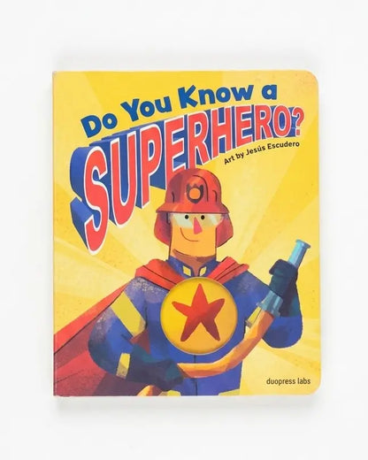 A children's hardcover book titled 'Do You Know a SUPERHERO?' by Jesús Escudéro, published by Dupress Labs. The cover features a bright yellow background with a cartoon superhero character wearing a red helmet and cape, holding a blue tool, with a large red star on his chest.