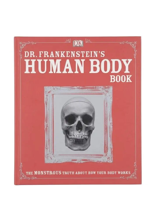 Dr. Frankenstein's Human Body Book: The Monstrous Truth About How Your Body Works