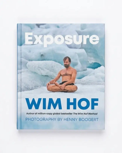 The book cover of 'Exposure' by Wim Hof, featuring a photo of Wim Hof meditating on ice, with icy blue and white tones and bold blue title text.