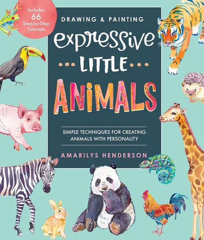 Book cover of 'Drawing & Painting Expressive Little Animals' with illustrations of various animals on a teal background.