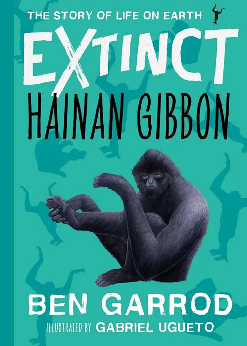 Book cover of 'Extinct Hainan Gibbon' by Ben Garrod with a green background and hainan gibbon illustration.
