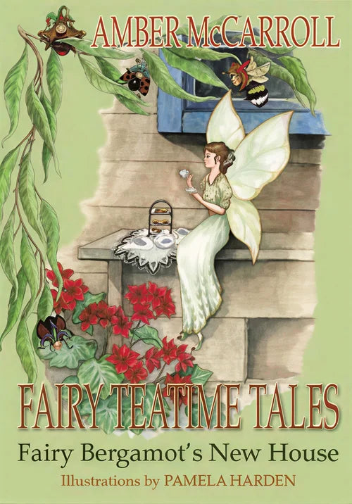 Book cover of 'Fairy Teatime Tales: Fairy Bergamot's New House' by Amber McCarroll, illustrated by Pamela Harden.