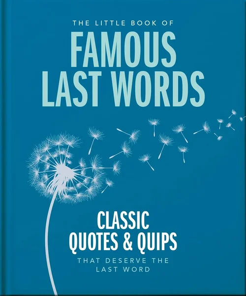 Book titled 'The Little Book of Famous Last Words' with a dandelion illustration on a blue background