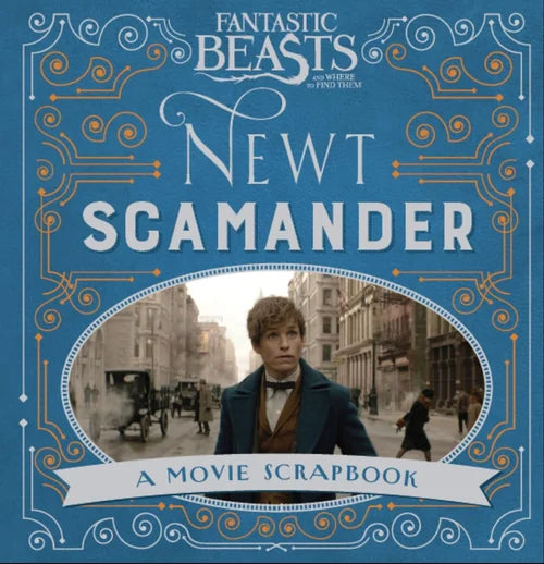 Book cover of 'Fantastic Beasts and Where to Find Them: Newt Scamander' with decorative elements and a photo of a character.