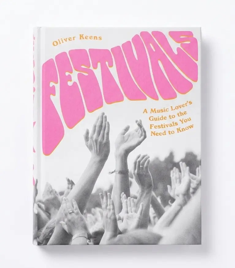 Festivals: A Music Lover's Guide to the Festivals You Need To Know