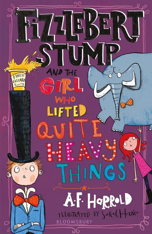 Book cover of 'Fizzlebert Stump and the Girl Who Lifted Quite Heavy Things' with colorful text and illustrations.