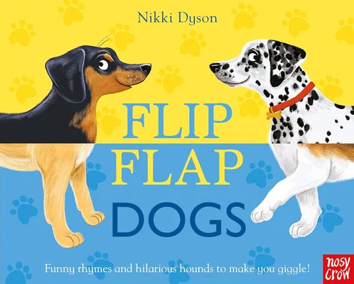 Book cover of 'Flip Flap Dogs' by Nikki Dyson with two dogs on a yellow and blue background.