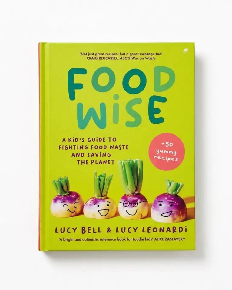 Food Wise: A Kid's Guide to Fighting Food Waste and Saving the Planet | Features 50 yummy recipes