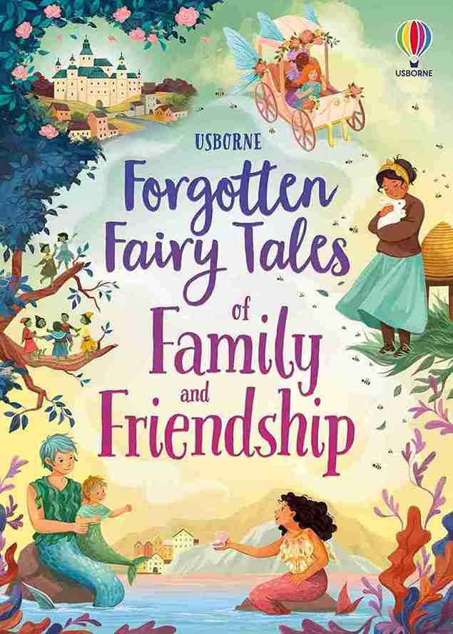 Book cover of 'Forgotten Fairy Tales of Family and Friendship' with illustrations of fairy tales and characters.