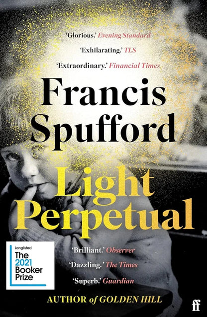 Book cover of 'Light Perpetual' by Francis Spufford with a black and white photo of a woman and glowing text.