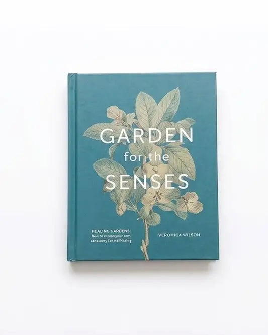 Garden For The Senses: How Your Garden Can Soothe Your Mind and Awaken Your Soul