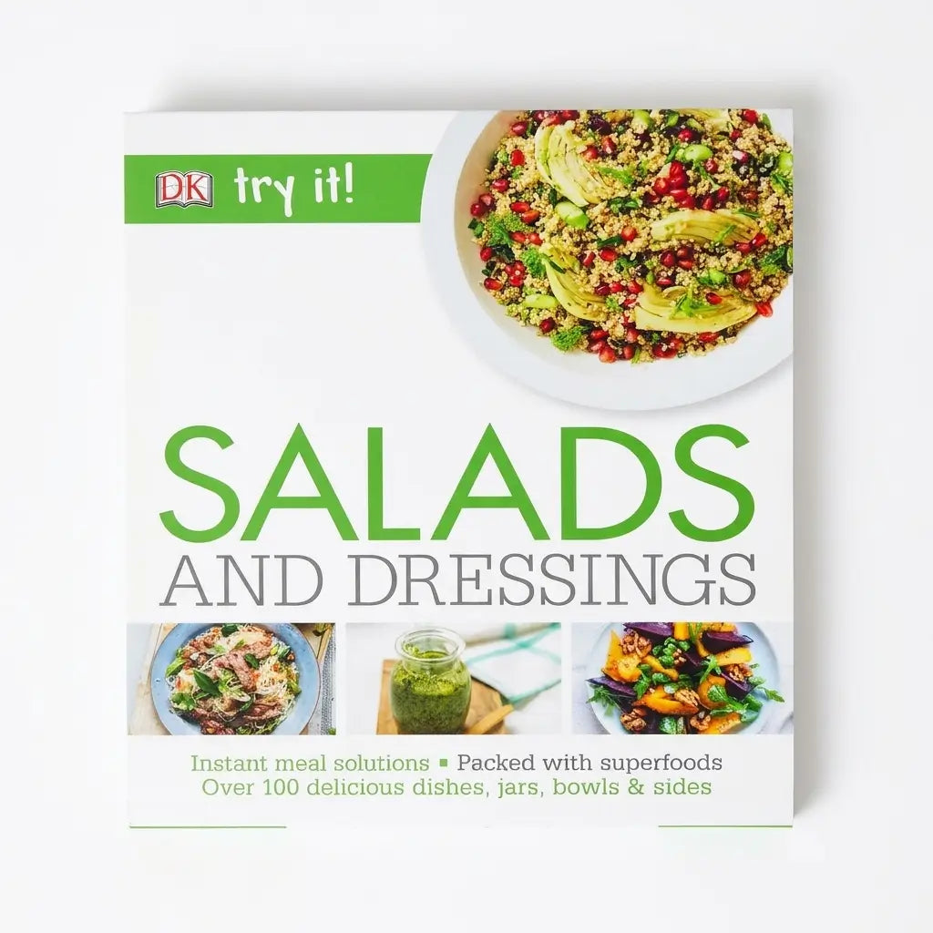 Salads and Dressings: Over 100 Delicious Dishes, Jars, Bowls & Sides