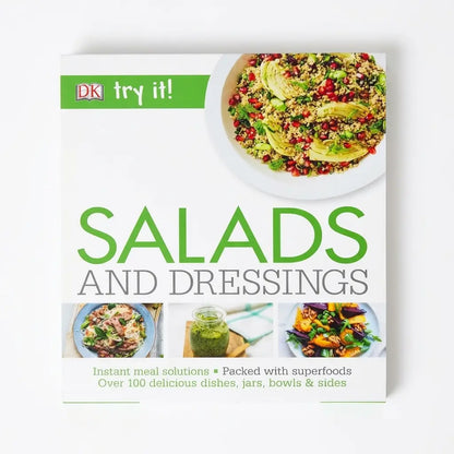 Salads and Dressings: Over 100 Delicious Dishes, Jars, Bowls & Sides