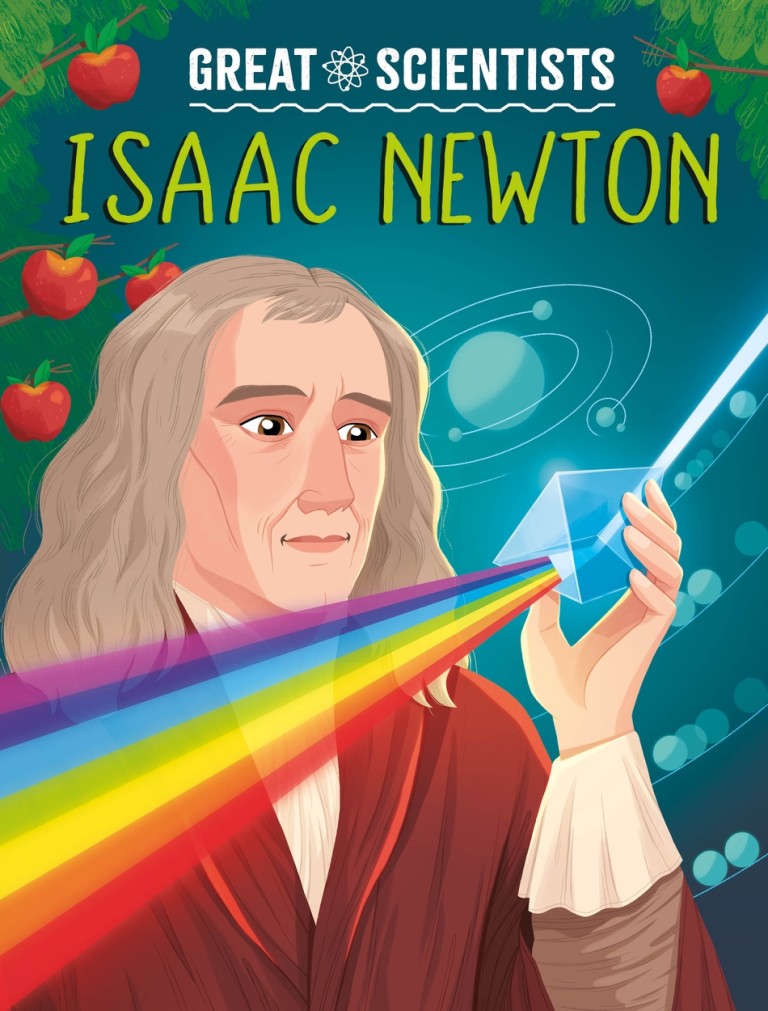 Cover of a children's book about Isaac Newton, featuring an illustration of him holding a prism with a rainbow spectrum emerging from it, set against a blue background with apples and a lightning bolt symbolizing science and gravity.