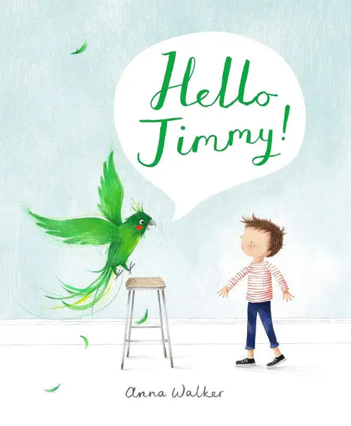 Book cover with a boy and green bird, featuring the text 'Hello Jimmy!' by Anna Walker.