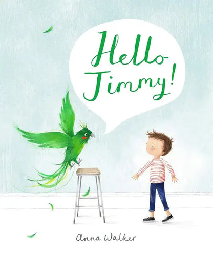 Book cover with a boy and green bird, featuring the text 'Hello Jimmy!' by Anna Walker.