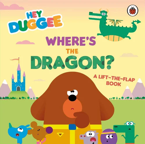 Book cover of 'Hey Duggee: Where's the Dragon?' with a dog and dragon illustration.
