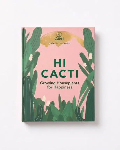 Hi Cacti: Growing Houseplants & Happiness