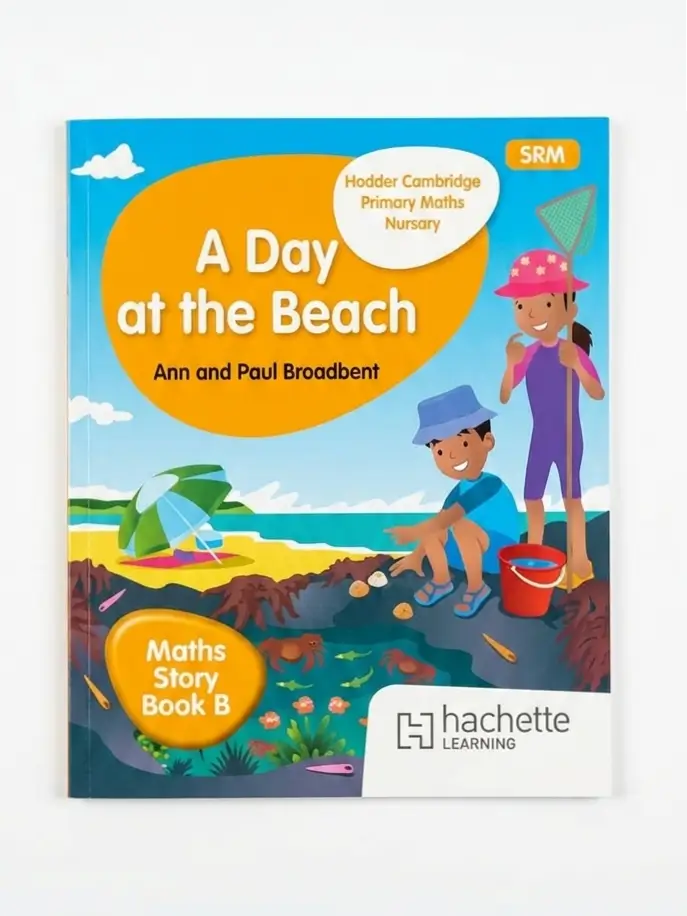 A Day at the Beach Maths Story Book B by Ann and Paul Broadbent, published by Hodder & Cambridge Primary Maths Nursery, published by Hachette Learning. The book cover features a colorful beach illustration with children, a blue sky, and a yellow sun.