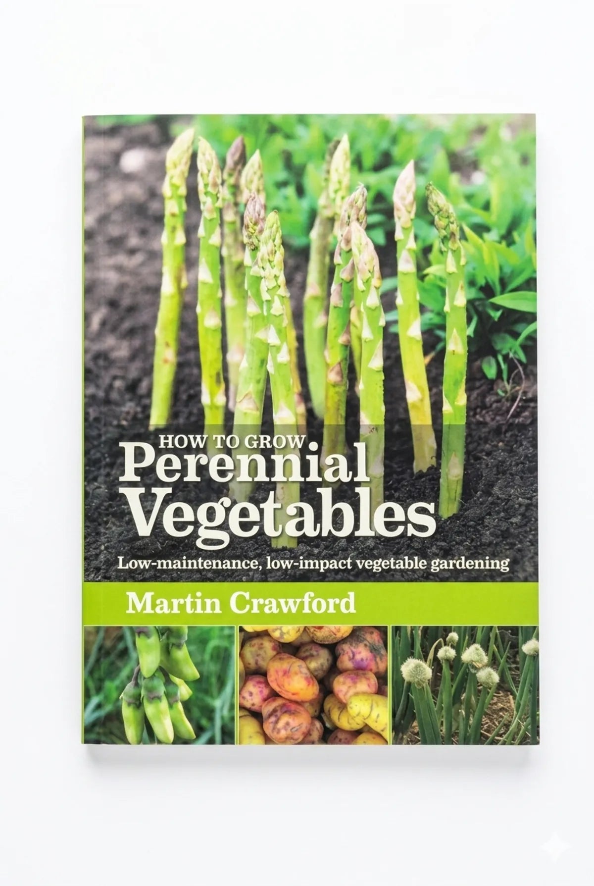 Book cover of 'How to Grow Perennial Vegetables' by Martin Crawford with images of asparagus and vegetables.