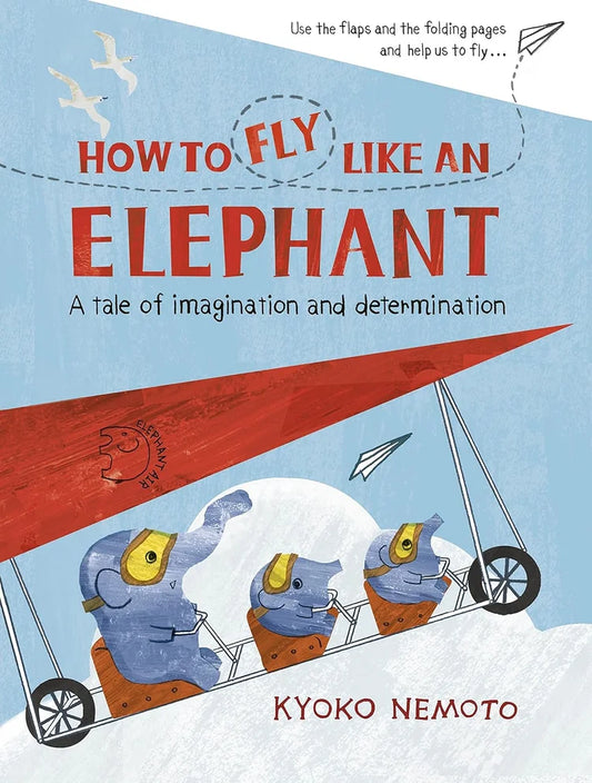 Book cover of 'How to Fly Like an Elephant' with elephants in a biplane against a blue sky.
