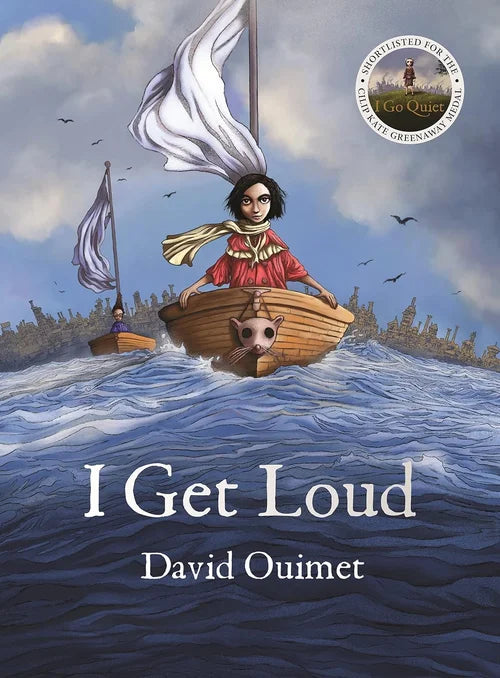 Book cover of 'I Get Loud' by David Ouimet with a child in a boat on water and city skyline.