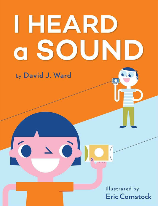 Book cover of 'I Heard a Sound' with two characters holding sound recorders against an orange and blue background.