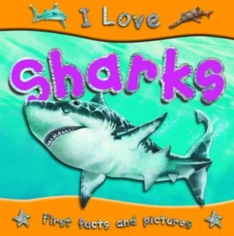 I Love Sharks for Fun Facts and Pictures Book by Books alert
