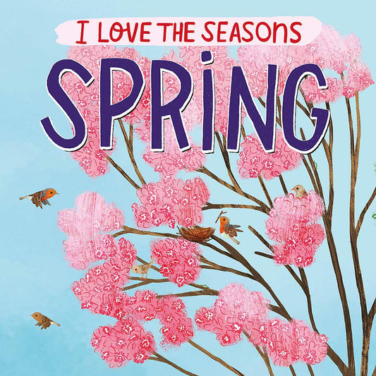 I Love The Seasons Spring