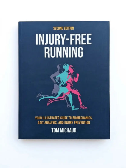 Injury-Free Running, Second Edition: Your Illustrated Guide to Biomechanics, Gait Analysis, and Injury Prevention