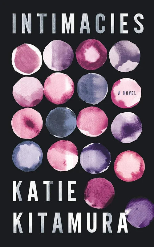 Book cover of 'Intimacies' by Katie Kitamura with colorful circular patterns on a black background.