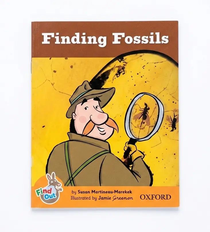 The front cover of the children's book 'Finding Fossils' by Susan Martineau-Marekek, illustrated by Jamie Siremon, published by Oxford. The cover features a cartoon illustration of a paleontologist holding a magnifying glass on a yellow background with a brown header.