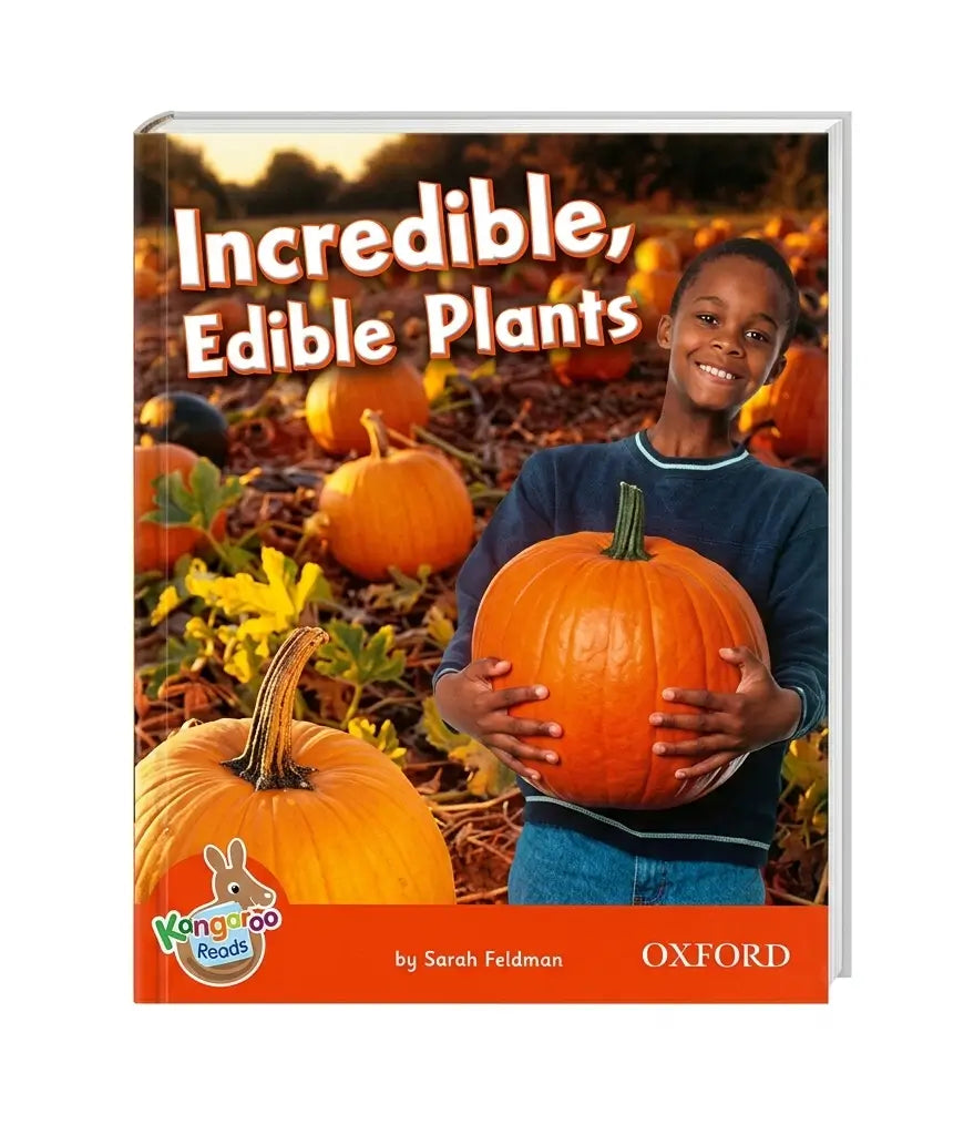 Children's book titled 'Incredible, Edible Plants' by Sarah Feldman, published by Oxford and part of the Kangaroo Books series. The cover features a smiling boy holding a large orange pumpkin in a pumpkin patch.