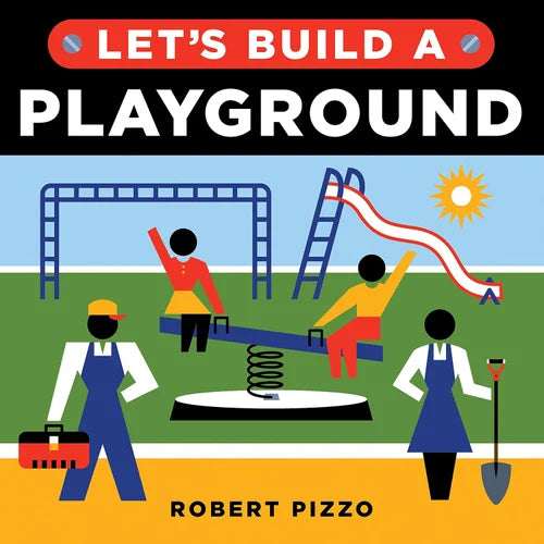 Book cover of 'Let's Build a Playground' by Robert Pizzo with illustrations of children playing on playground equipment.